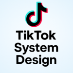 Tiktok System Design interview